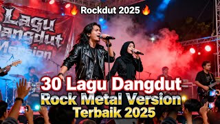 Full Album 30 Lagu Dangdut Rockdut 2025 | Versi Rock Metal yang Lagi Viral di TikTok