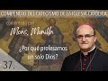 nº37 ¿Por qué profesamos un solo Dios?