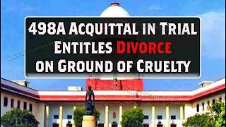 Acquittal in 498a is a ground for divorce - Supreme Court.