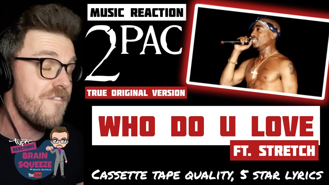 2PAC Ft Stretch Who Do U Love TRUE OG UK Reaction CASSETTE TAPE 2pac-ft-stretch-who-do-u-love-true-og-uk-reaction-cassette-tape