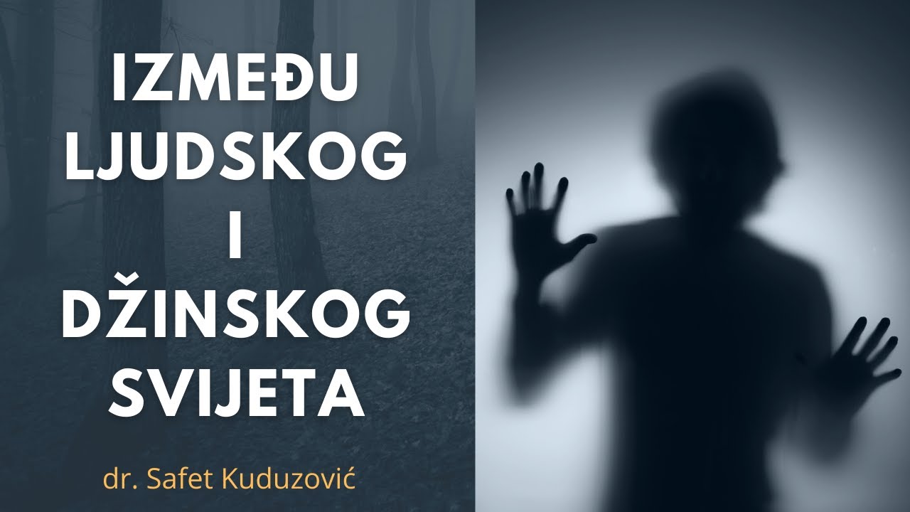 Između ljudskog i džinskog svijeta - dr. Safet Kuduzović