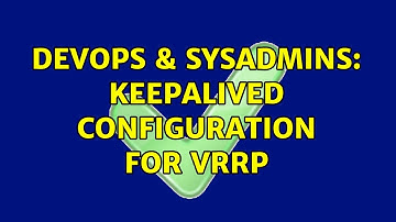 DevOps & SysAdmins: Keepalived configuration for VRRP