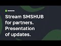 SMSHub stream for partners. Presentation of updates, answers to questions +giveaway