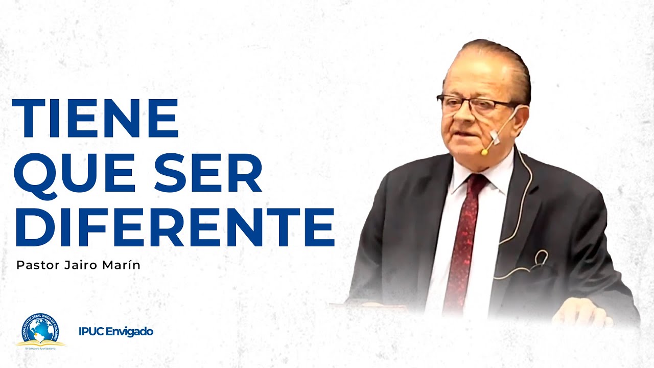 Predicación: Tiene que ser diferente - IPUC Envigado Central