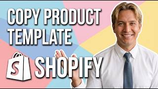 How To Copy A Product Template In Shopify [Easy Guide]