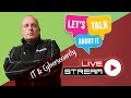 Let's Talk About IT [14] Cybersecurity &amp; IT Weekly updates