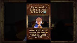 ¿Sigues usando el mapa medieval de la filosofía? #elespaciodeenki #vrchat #debate #filosofia