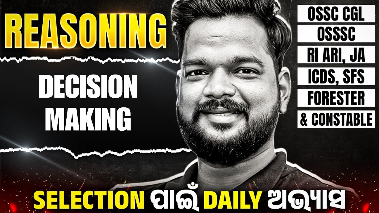Reasoning Series | Decision making | OSSC CGL & OSSSC RI/ARI/SFS/ICDS/JA/Forester 2025 Exam