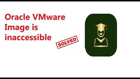 [SOLVED] Oracle VMware Image is inaccessible