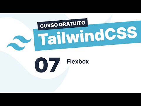 Curso gratuito Tailwind CSS #7 - Flexbox