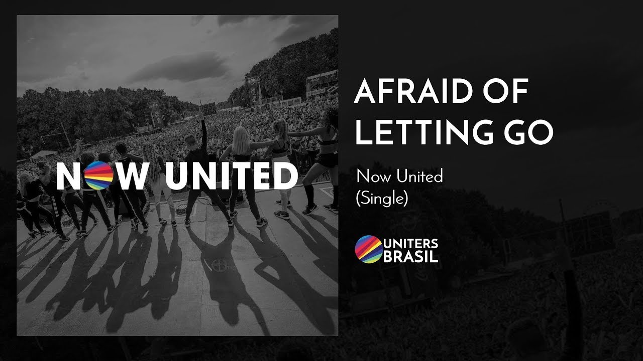 Afraid Of Letting Go  Single/EP de Now United 