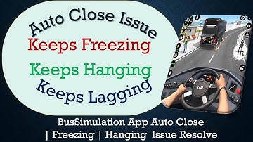 How to Solve Bus Simulation App Auto Close
