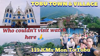 Exploring TOBU TOWN & VILLAGE under Mon Dist. || Who are impossible to visit watch here 🙏