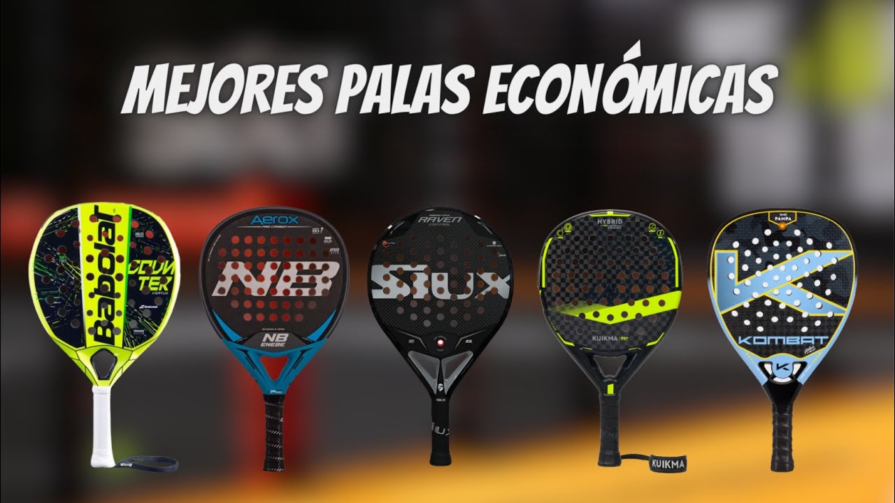 MEJORES PALAS DE PÁDEL ECONÓMICAS DEL MERCADO