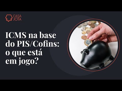 ICMS na base do PIS/Cofins: o que está em jogo? | 30/4/21