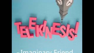 Watch Telekinesis Imaginary Friend video