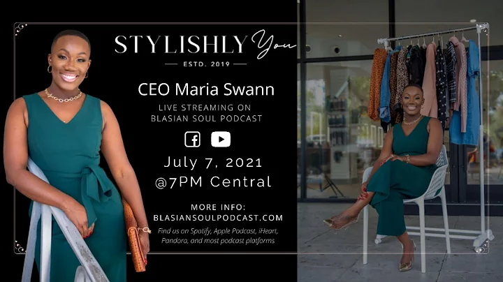 Episode 35: Maria Swann / CEO of Stylishly You