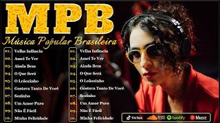 MPB Romântica 🌹 As Mais Belas Canções Brasileiras — Djavan, Cássia Eller, Marisa Monte