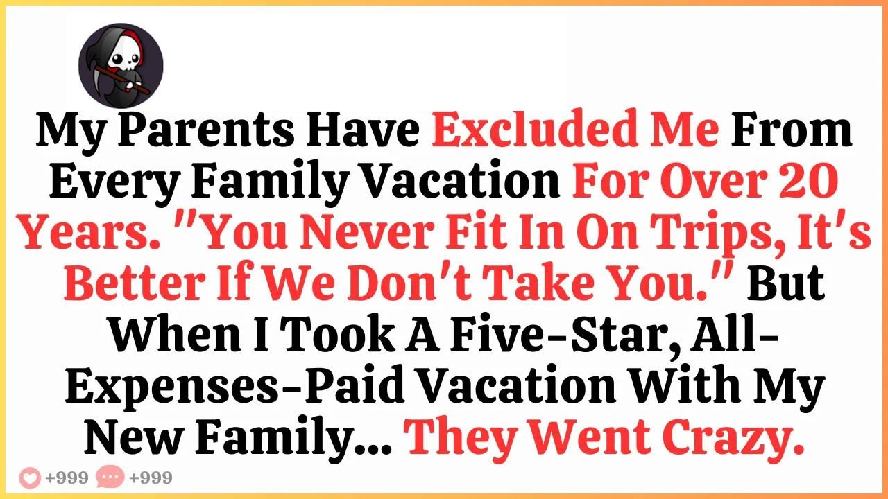 My Parents Have Excluded Me From Every Family Vacation For Over 20 Years  ＂You Never Fit In On T