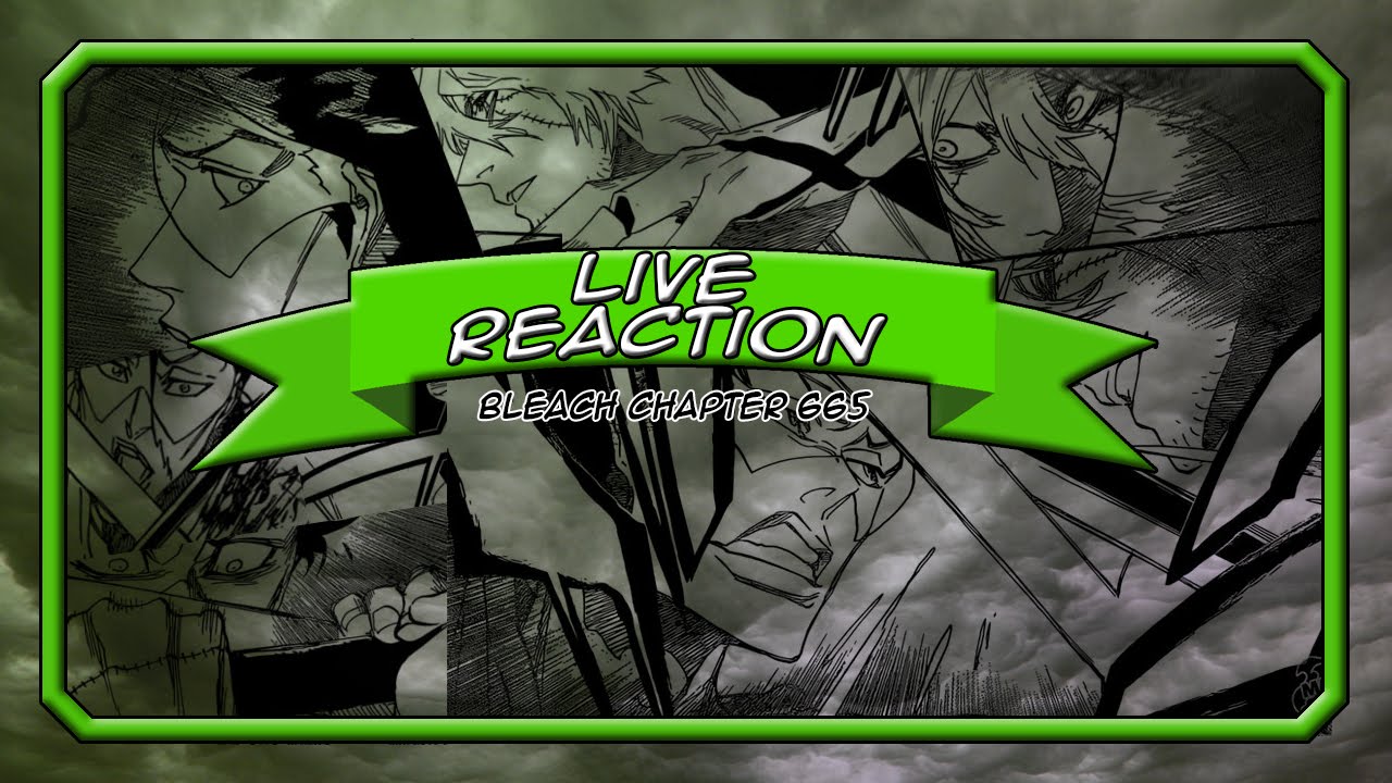 Bleach  Chapter 665 Live Reaction - I Wasn't Ready