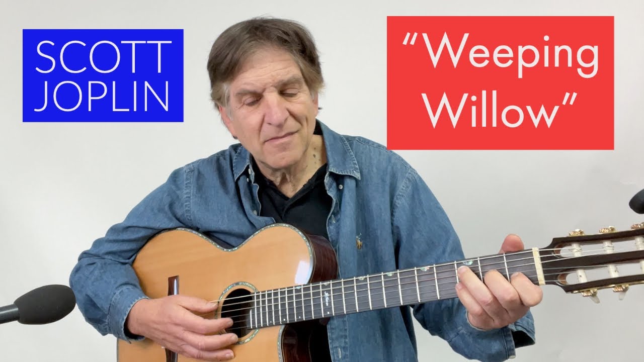 "Weeping Willow," ragtime fingerstyle guitar Scott Joplin