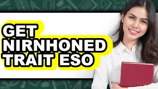 How to Get Nirnhoned Trait Eso - Full Guide