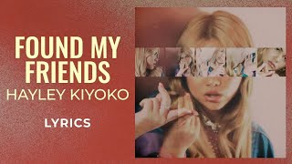 Found my friends- Hayley kiyoko(lyrics)