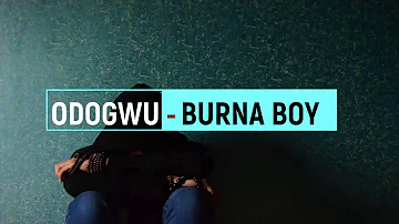 Odogwu - Burna Boy (Lyrics/Official Video Lyrics)