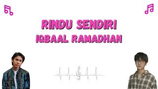 Lirik Lagu Iqbaal Ramadhan - Rindu Sendiri
