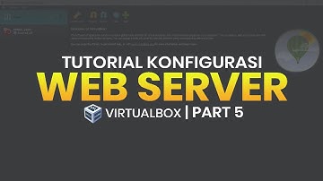 TUTORIAL KONFIGURASI WEB SERVER  DEBIAN V.9 | VirtualBox | Part 5