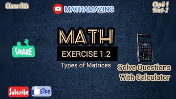 EXERCISE 1.2 | TYPES OF MATRICES IN DETAIL