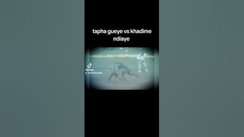 tapha gueye vs  khadime ndiaye