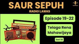SAUR SEPUH - Telaga Rena Mahawijaya Episode 19 - 22 [Seri 10] [Sandiwara Radio]