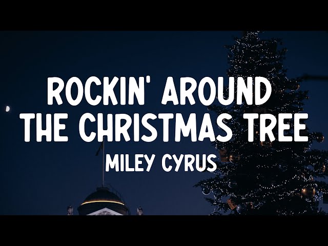 Miley Cyrus - Rockin' Around The Christmas Tree (Lyrics) class=