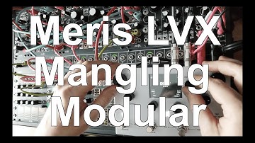 Meris LVX + Make Noise Shared System - Processing and Mangling a Live Modular Jam