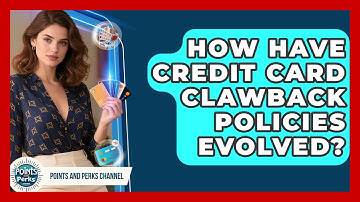 How Have Credit Card Clawback Policies Evolved? - Points and Perks Channel