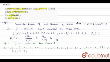 In one throw of three dice together, find the probability of getting