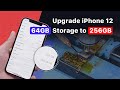 Upgrade iPhone 12 64GB Storage to 256GB - The Easiest Ever?