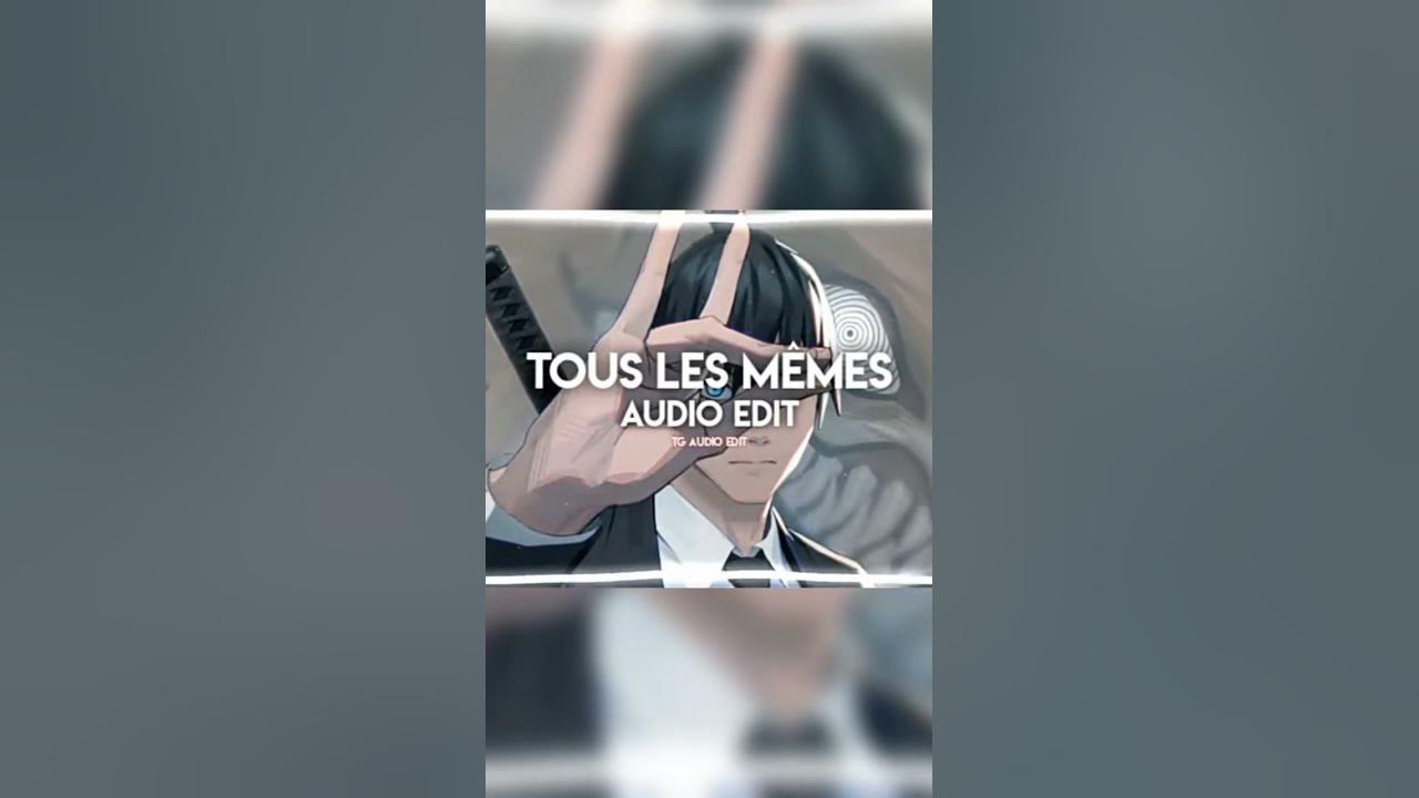 Tous Le Memes Edit Audio viralshort music lyrics slowed english tous-le-memes-edit-audio-viralshort-music-lyrics-slowed-english