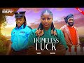 HOMELESS LUCK ; PRISMA JAMES, MICHAEL DAPPAH, Latest 2025 Nollywood Movie