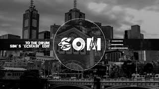 PAX - To The Drum (Sim's 'Ecstasy' Edit) | Sounds of Melbourne