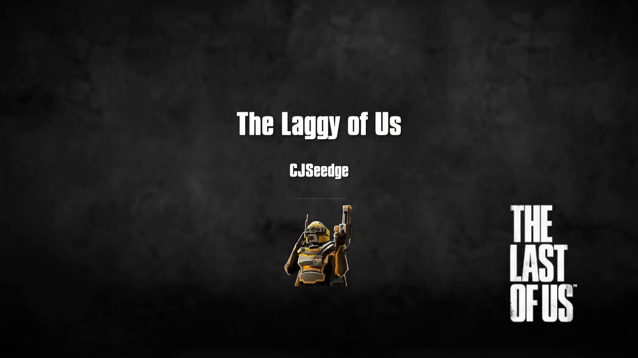 The Laggy Of Us YouTube