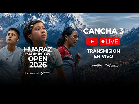 HUARAZ BADMINTON OPEN 2026 | COURT 3 | DÍA 1
