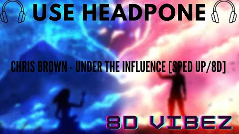Chris Brown - Under The Influence [sped up/8d- Use Headphone]