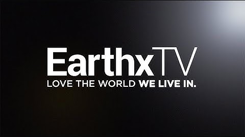 Welcome to EarthxTV