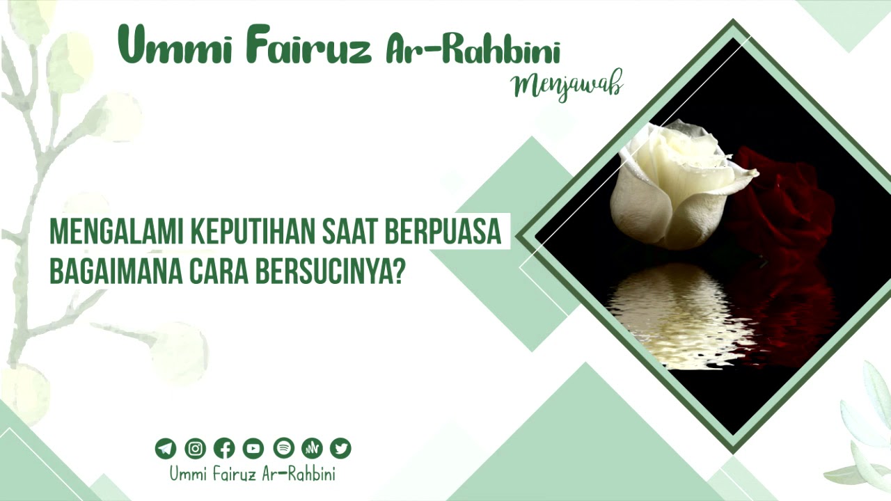 Mengalami Keputihan Saat Berpuasa, Bagaimana Cara Bersucinya? - Ummi Fairuz Ar-Rahbini Menjawab