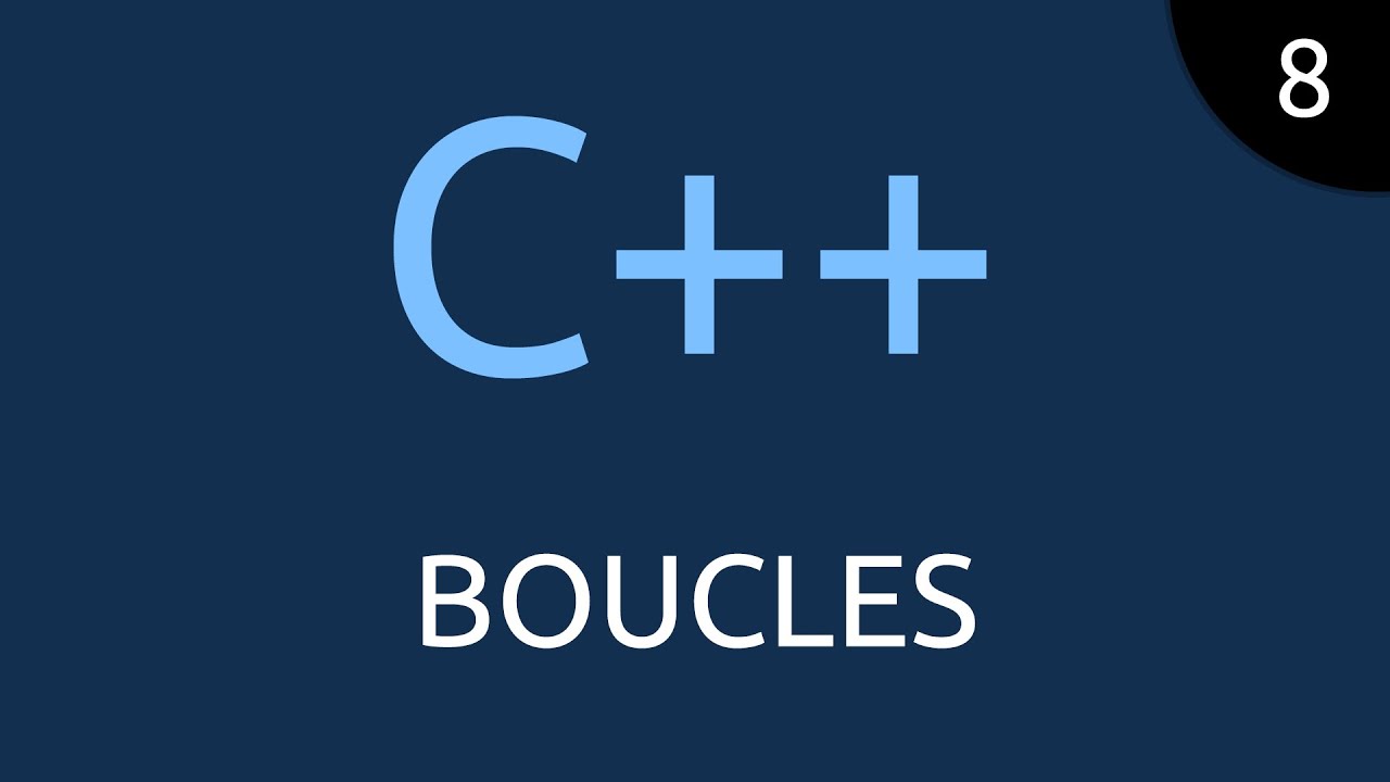 C++ #8 - boucles
