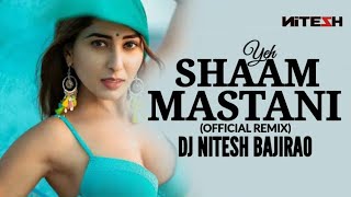 YEH SHAAM MASTANI (OFFICIAL REMIX) - DJ NITESH BAJIRAO l 2022 REMIX