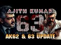 Ajith kumar ak62 vidaamuyarchi  update  ak63 director   aadhik  gv prakash  anirudh 