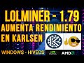 LOLMINER 1.79 - AUMENTA RENDIMIENTO Y EFICIENCIA EN KARLSEN - AMD - NVIDIA - WINDOWS - HIVEOS - KLS